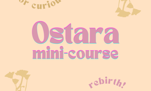 Ostara Mini Course
